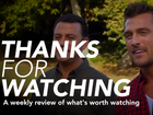 Thanks For Watching: An entertainment vidcast